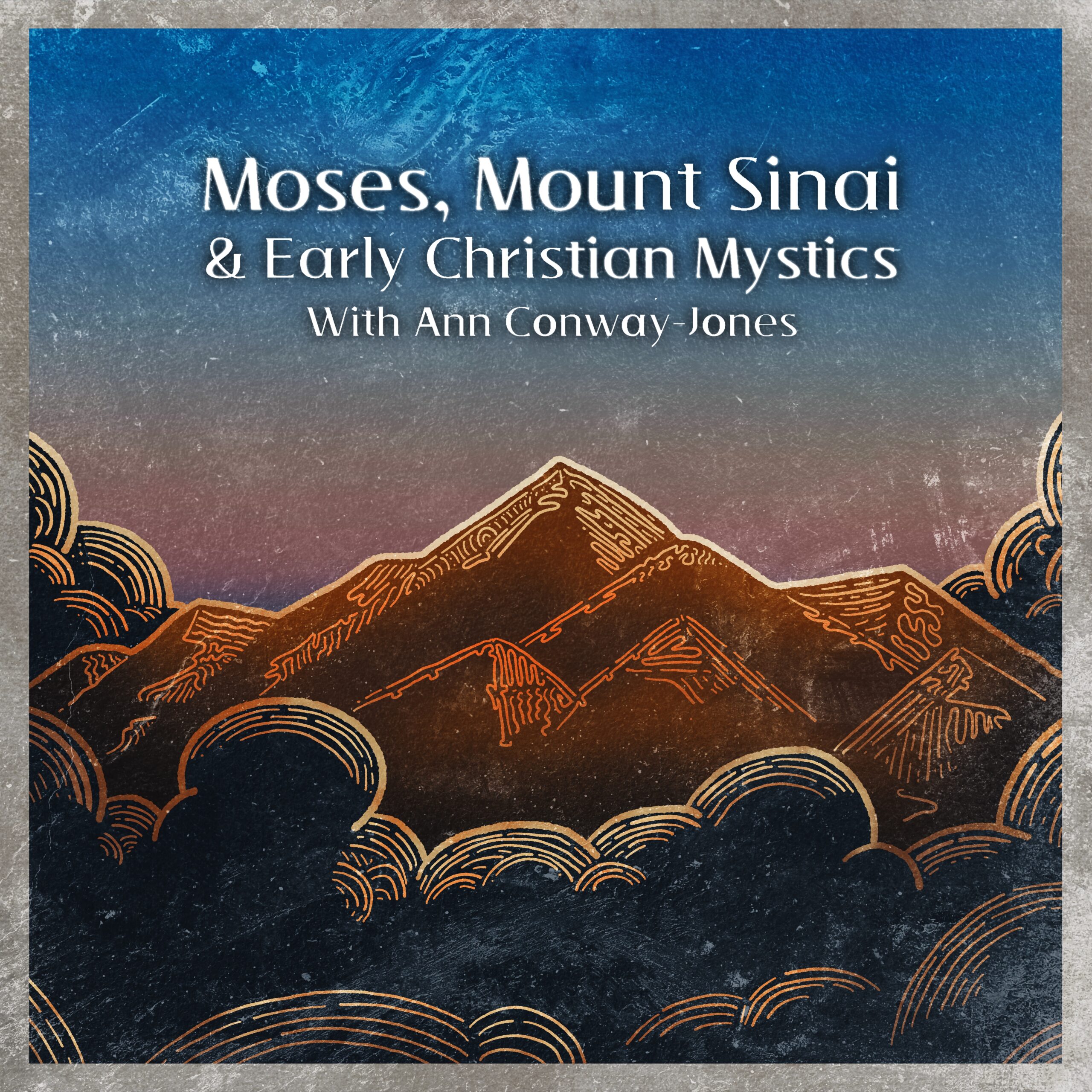 Moses, Mount Sinai, and early Christian Mystics with Ann Conway-Jones - Wise Studies